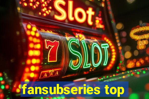 fansubseries top